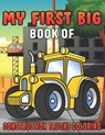My First Big Book Of Construction Trucks Coloring - My First Coloring Act Fun Publishing - 9798500581037