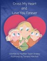 Cross My Heart and Love You Forever - MARSHALL,  Tamara ; Bradley, Heather Taylor - 9798501647626
