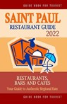 Saint Paul Restaurant Guide 2022 - BARTHELME,  Sarah K - 9798503300802