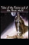 Tales of the Fairies and of the Ghost World( illustrated edition) - CURTIN,  Jeremiah - 9798506235712