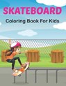 SkateBoard Coloring Book for Kids - SATTY PRESS,  Pally - 9798506938194