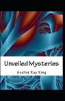 Unveiled Mysteries( illustrated edition) - KING,  Godfre Ray - 9798507343300