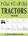 How to Draw Tractor for Kids - Sonia Rai - 9798507840748