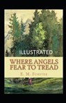 Where Angels Fear to Tread Illustrated - FORSTER,  E. M. - 9798508235871