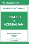English-Azerbaijani Learner's Dictionary (Arranged by Themes, Beginner Level) - LINGUIS,  Multi - 9798509011733