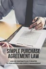 Simple Purchase Agreement Law: Law Of Contracts As It Relates To Purchasing And Supply Management: Purchase Order Contract - Forrest Wolvin - 9798509921513