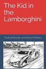 The Kid in the Lamborghini - Richard Williams - 9798512082614