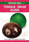 Ultimate Easy Tongue Drum Guide - Helen Winter - 9798519639767