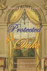 Protected by a Duke - FISHER,  Susan Leona - 9798521848898