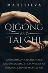 Qigong and Tai Chi - Mari Silva - 9798523289040