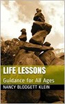 Life Lessons: Guidance for All Ages - Nancy Blodgett Klein - 9798523824357