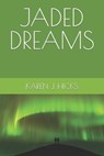Jaded Dreams - HICKS,  Karen J - 9798524390332