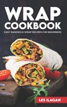Wrap Cookbook - Les Ilagan - 9798525493377
