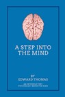 A Step Into The Mind - Edward Thomas - 9798527293432
