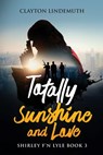 Totally Sunshine and Love - LINDEMUTH,  Clayton - 9798527296587