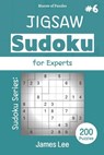 Master of Puzzles - Sudoku Series; Jigsaw Sudoku for Experts 200 Puzzles #6 - LEE,  James - 9798528134321