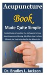 Acupuncture Book Made Quite Simple - Dr Bradley L Jackson - 9798528665665