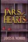 Jars of Hearts - MORRIS,  James H - 9798531172488