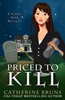 Priced to Kill - Catherine Bruns - 9798532429970