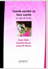 Cuando escribir se hace cuento - Laura Di Marzo ; Carolina Bruck ; Irene Klein - 9798540483681