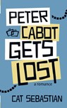 Peter Cabot Gets Lost - Cat Sebastian - 9798544152309