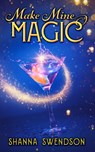Make Mine Magic - Shanna Swendson - 9798544182764