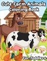 Cute Farm Animals Coloring Book For Toddlers - Weiime Viwat - 9798549510531