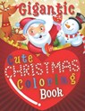Gigantic Cute Christmas Coloring Book: Perfect Gift For Kids of All Ages Contains 50 Unique Drawings - Kind Dragon - 9798553919085