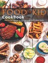 Food Kid Cookbook: Learn to Cook with 240 Fun and Easy Recipes for Breakfast, Snacks, Dinner, and More! - Ricardo Herrera - 9798554063411