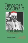 Theodore Roosevelt for the Holidays: Christmas and Thanksgiving with the Bull Moose - Theodore Roosevelt - 9798554623189