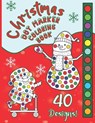 Christmas Dot Marker Coloring Book: Great Fun Activity For Girls & Boys Ages 2-6, Preschool & Toddlers, For Markers, Dabbers & Daubers. Happy Holidays - Smart Kid Books - 9798554776311