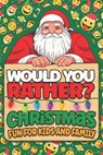 Would You Rather ? Christmas Fun For Kids And Family - PUBLISHING,  Flyerprodco - 9798556023307