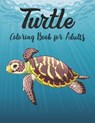 Turtle Coloring Book for Adults: Stress Relieving Adult Coloring Book for Men, Women - Crown Color Press - 9798556499713