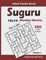 Suguru Adult Puzzle Book (Number Blocks): 500 Easy to Hard Logic Puzzles (10x10): Keep Your Brain Young - Khalid Alzamili - 9798556536524