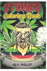 Stoner Coloring Book: FOR ADULTS, The Stoner's Psychedelic Coloring Book - Phillip Edition - 9798557208116