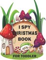 I spy Christmas Book for Toddler: A fun treasure hunt Christmas Coloring Activity Book And Gussing Game For Kids, Toddlers And Preschool As Festive fu - Moses Publisher - 9798558494075