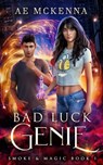 Bad Luck Genie: An Urban Fantasy Folly - Ae McKenna - 9798559549828