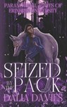 Seized By The Pack - Dalia Davies - 9798560585365