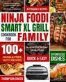 Ninja Foodi Smart XL Grill Cookbook for Family: Ninja Foodi Smart XL 6-in-1 Indoor Grill and Air Fryer Cookbook-100+ Hassle-free Tasty Recipes- A Heal - Peter Moore - 9798562298263