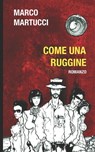 Come una ruggine - Marco Martucci - 9798562548955