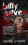 Billy Silver - Daniel J. Volpe - 9798563414983