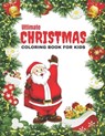 Ultimate Christmas Coloring Book for Kids: Christmas Coloring Pages for Kids.52 Beautiful Pages to Color with Santa Claus, Reindeer, Snowmen & More! a - Sa Book House - 9798563956018