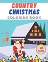 Country Christmas Coloring Book: Creative Haven Stress Relief Festive Designs for Adults Relaxation - Jack White - 9798565369670
