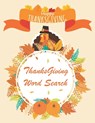 Thanksgiving Word Search: Thanksgiving Word Search Large-Print for Kids and Adults, Large-Print Word Search Puzzles For Holiday Fun for Everyone - Jaz Mine - 9798565667592