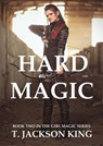 Hard Magic - T. Jackson King - 9798566488370