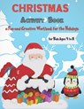 Christmas Activity Book for Kids Ages 4 to 8 - a Fun and Creative Workbook for the Holidays: A Creative Holiday Coloring, Sudoku, Mazes, and Word Sear - Mo Ali - 9798566603216