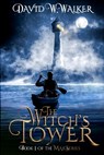 The Witch's Tower - David W Walker - 9798567094617