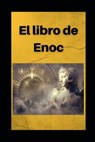 Libro de Enoc: Edición en español con comentarios - Anónimo Enoc - 9798567909812