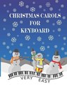 Christmas Carols for Keyboard: 21 traditional Christmas songs arranged for very easy Keyboard - ideal for beginners - MILNES,  Heather - 9798568350835
