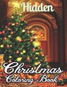 Hidden Christmas Coloring Book: A Festive Christmas Coloring Book for Adults With 100 pages in 50 designs.... - SMITH,  Lisa - 9798568392163